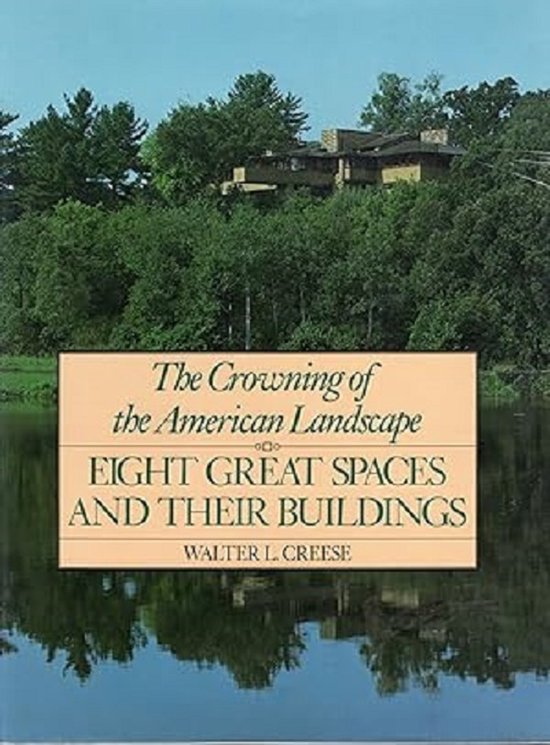 Crowning Of The American Landscape - Walter L. Creese