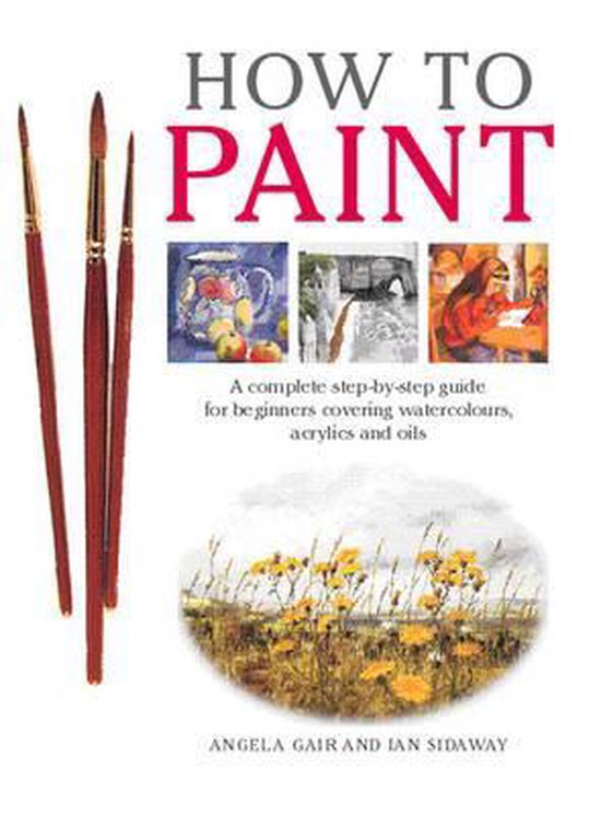 How to Paint - Angela Gair, Ian Sidaway