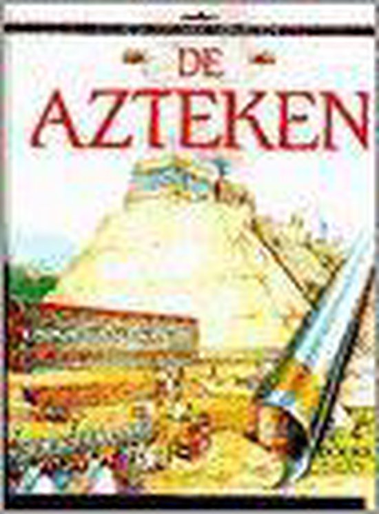 De azteken - Tim Wood