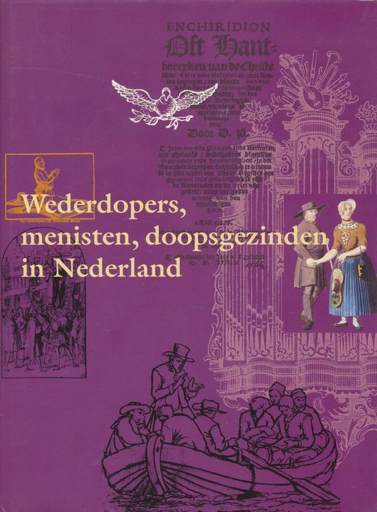 Wederdopers, menisten, doopsgezinden in Nederland - Groenveld, J.P. Jacobszoon