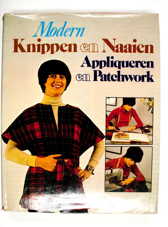 Modern Knippen en Naaien, Appliqueren en Patchwork - Betty Kortkaas - den Haan