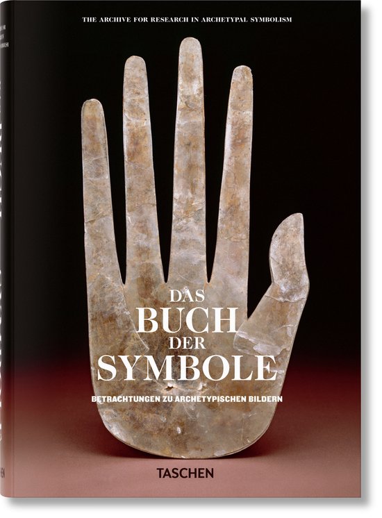 Das Buch der Symbole. Betrachtungen zu archetypischen Bildern