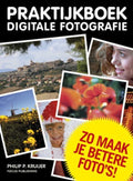 Praktijkboek Digitale Fotografie - Philip P. Kruijer