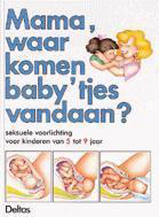 Mama Waar Komen De Babytjes Vandaan - M. Bonhomme