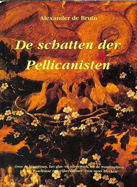 De schatten der Pellicanisten - Alexander de Bruin