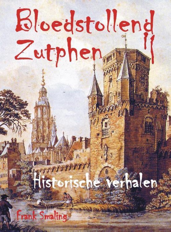 Bloedstollend Zutphen - Frank Smaling