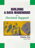Building a Data Warehouse for Decision Support - Vidette Poe, Patricia Klauer