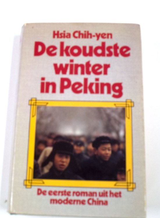 Koudste winter in peking - Hsia Chih - Yen