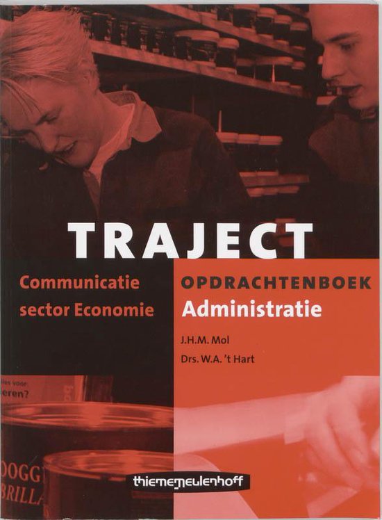 Traject / Administratie / deel Opdrachtenboek + CD - ROM - J.H.M. Mol, W.A. 't Hart