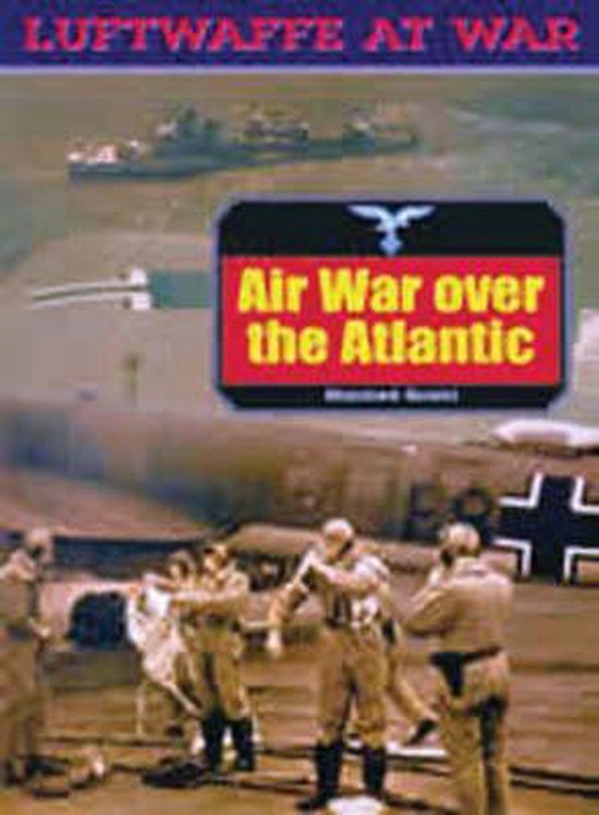 Air War Over the Atlantic - Manfred Griehl