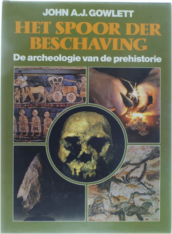 Het spoor der beschaving - John A.j. Gowlett