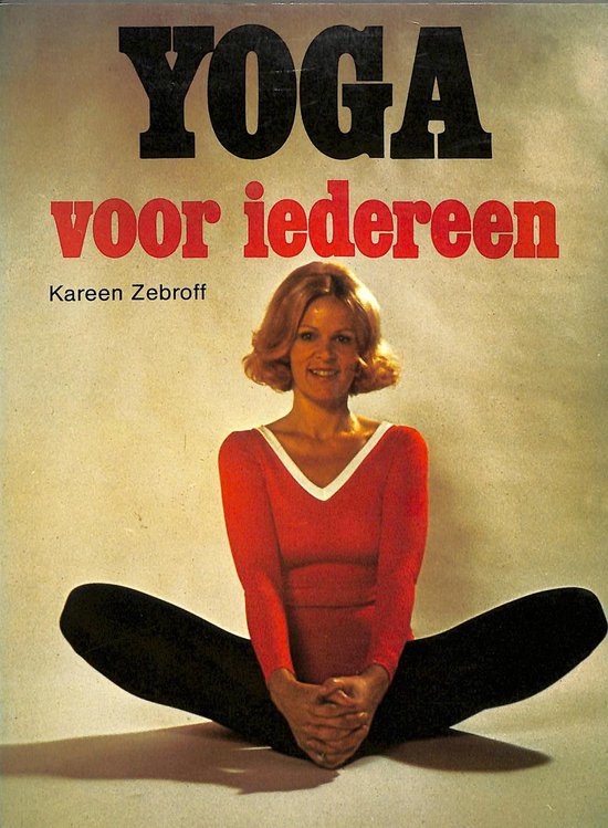 Yoga voor iedereen - Kareen Zebroff