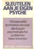 Sleutelen aan je eigen psyche - Michael Werthman