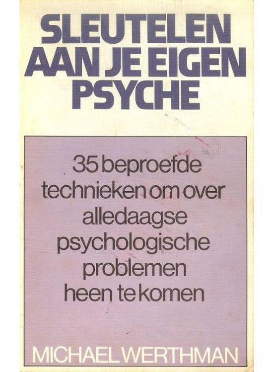 Sleutelen aan je eigen psyche - Michael Werthman