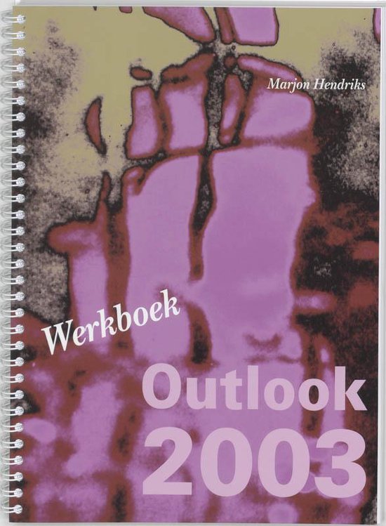Werkboek Outlook 2003 - M. Hendriks