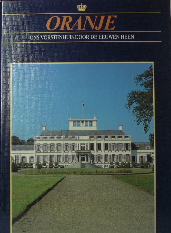Vorstelijke huizen en paleizen - Deel 3 Oranje - K.A. van den Hoek, Richard F. Kaan