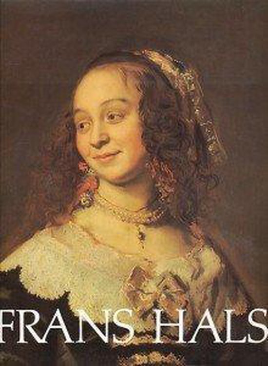 Frans Hals - Seymour Slive, Martin Bijl