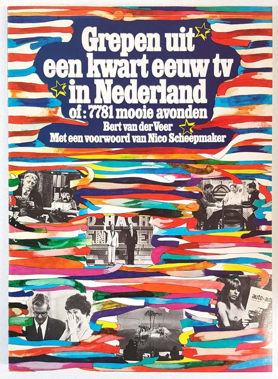 Grepen uit een kwart eeuw tv in nederland - Bert van der Veer