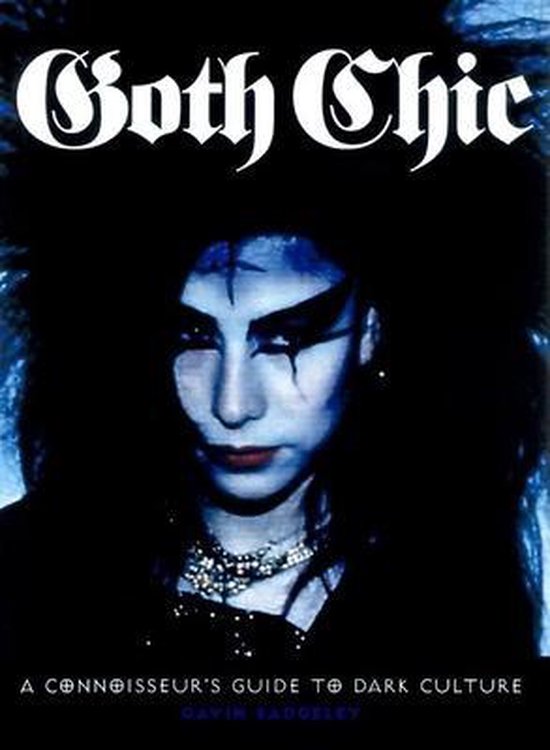 Goth Chic - Gavin Baddeley
