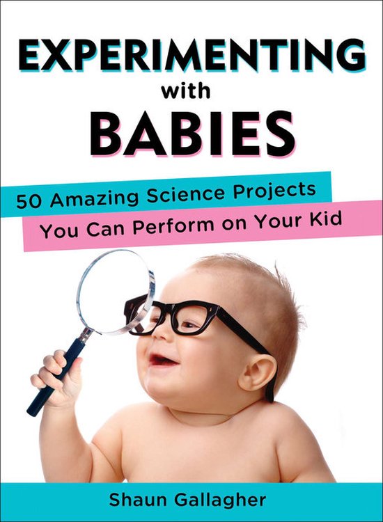 Experimenting With Babies - Shaun Gallagher