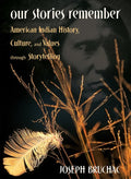 Our Stories Remember - Joseph Bruchac
