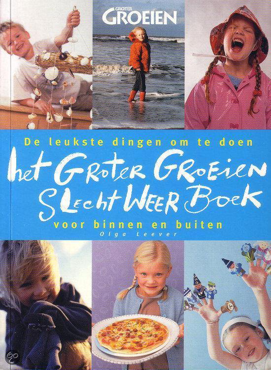Groter Groeien Slechtweerboek - Olga Leever