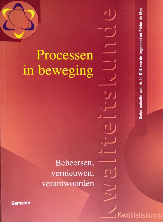 Processen in beweging beheersing, vernieuw. & verantw. - D. Van De Lagemaat