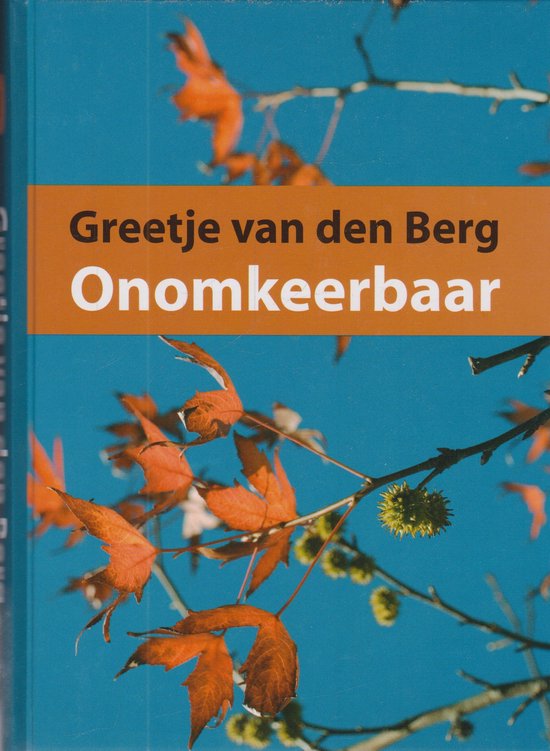 Onomkeerbaar - Greetje van den Berg