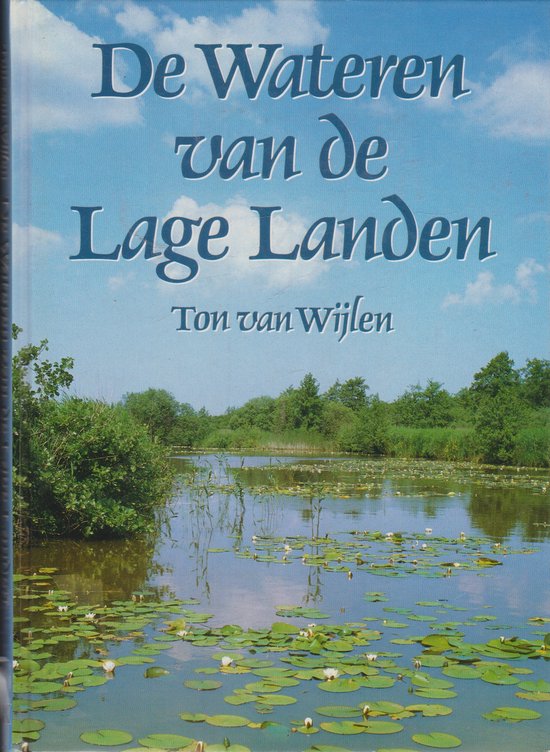 Wateren van de lage landen - Ton van Wijlen