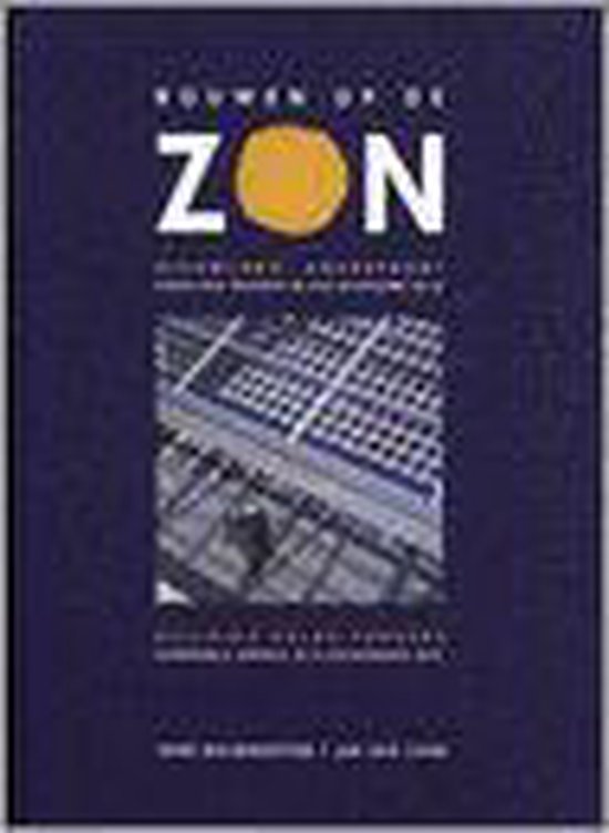 Bouwen op de zon - Henk Bouwmeester, Jan van Ĳken