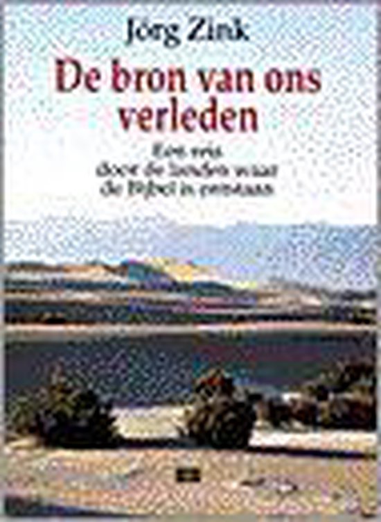 De bron van ons verleden - Zink, J.