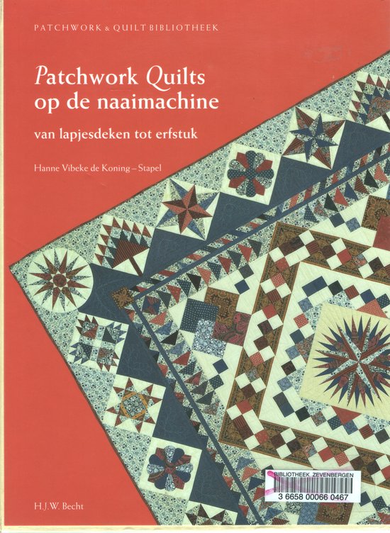 Patchwork Quilts Op De Naaimachine - Hanne Vibeke de Koning