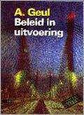 Theorie, trends beleid in uitvoering - A. geul