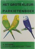 Het grote kleurparkietenboek - A Rutgers, A K Vink