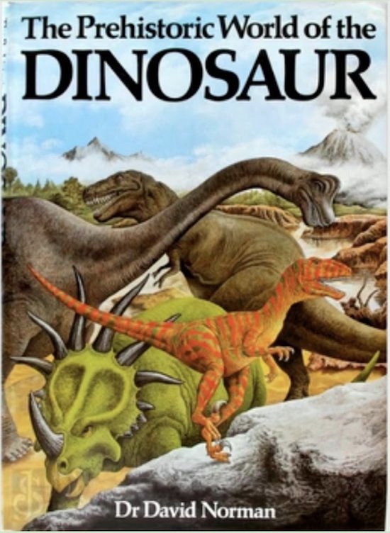 The Prehistoric World of the Dinosaur - David Norman