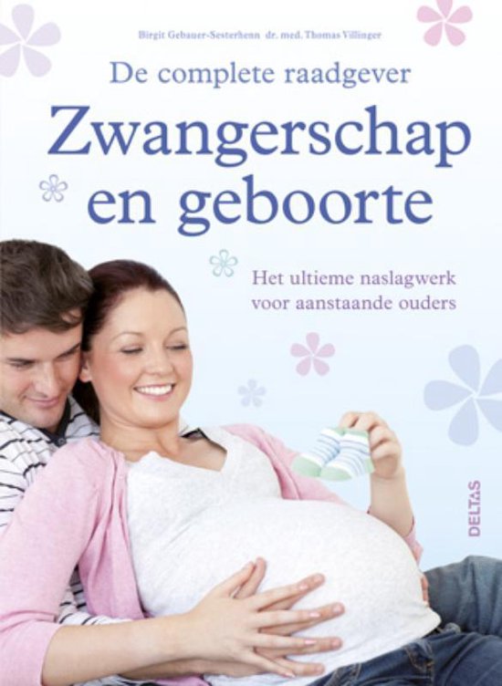 De complete raadgever - Zwangerschap en geboorte - Birgit Gebauer - Sesterhenn, Thomas Villinger