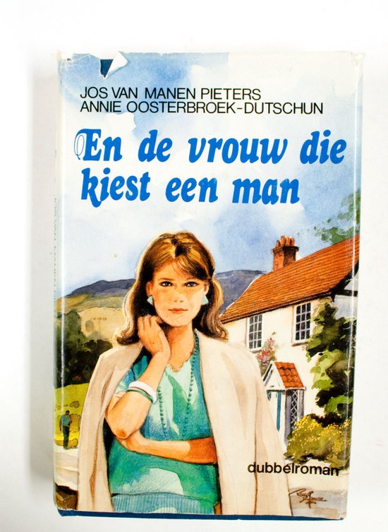 En de vrouw die kiest een man - Annie Oosterbroek - Dutschun