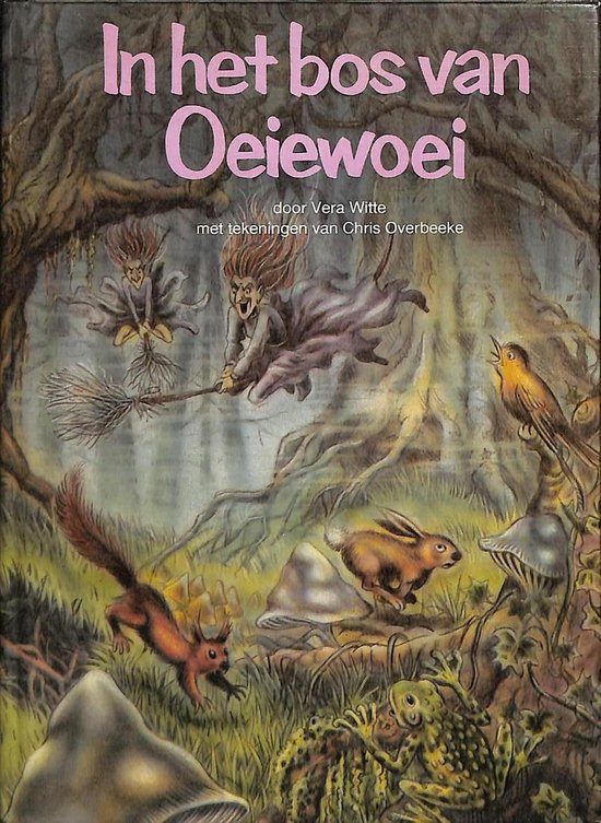 In het bos van Oeiewoei - Vera Witte, Chris Overbeeke