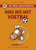 100 Heinz hoogtepunten - Niks mis met voetbal - Eddie de Jong, Rene Windig