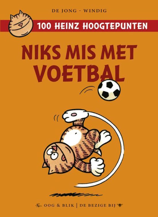 100 Heinz hoogtepunten - Niks mis met voetbal - Eddie de Jong, Rene Windig