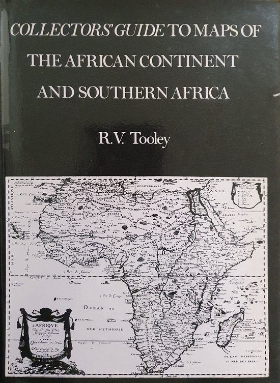 Collectors' guide to maps of the African continent and Southern Africa - Hardcover - R.V. Tooley