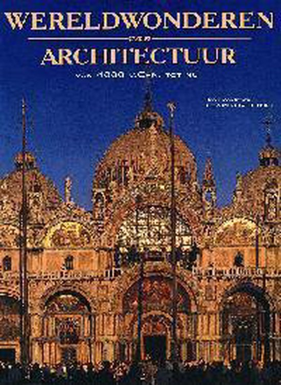 Wereldwonderen Van Architectuur - Flaminia Bartolini, Maria Eloisa Carrozza