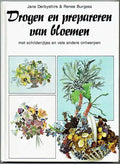 Drogen en prepareren van bloemen - J. Derbyshire, R. Burgess