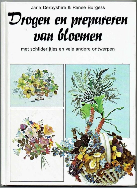 Drogen en prepareren van bloemen - J. Derbyshire, R. Burgess