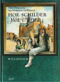 Hoe schilder hoe wilder - Diekmann, Drs. Marlieke van Wersch