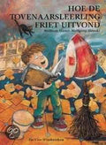 Hoe De Tovenaarsleerling Friet Uitvond - Wolfram Hänel, Christine Kliphuis