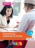 Traject Zorg Zorgverl. organisatie en beroep niveau 3 Basisboek - M.C. Baseler