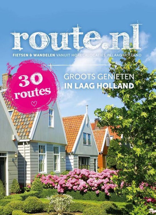 Groots genieten in Laag Holland - Route.Nl
