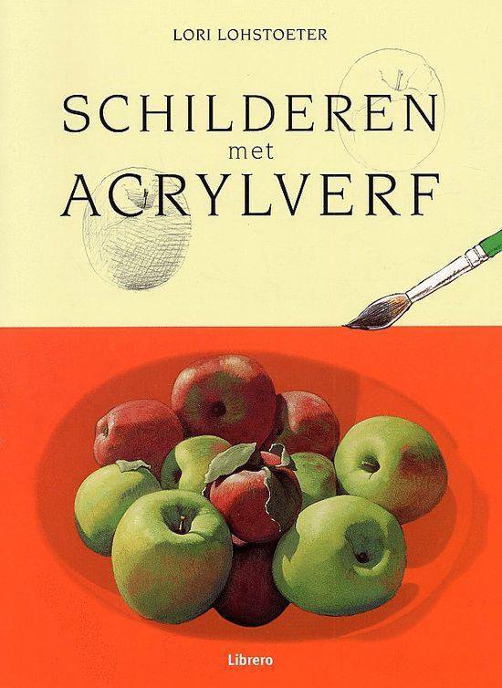 Acrylverven - Lori Lohstoeter, Ernst Carree