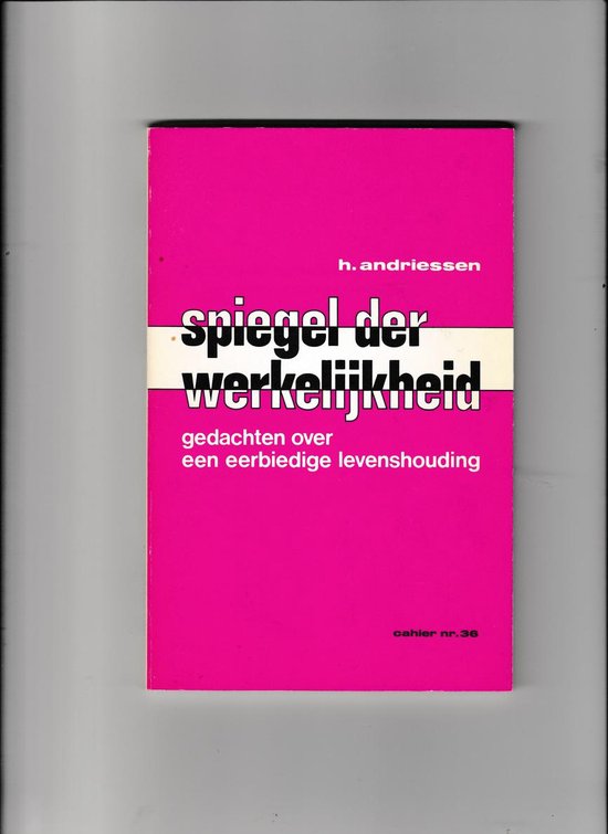 Spiegel der werkelykheid - Andriessen